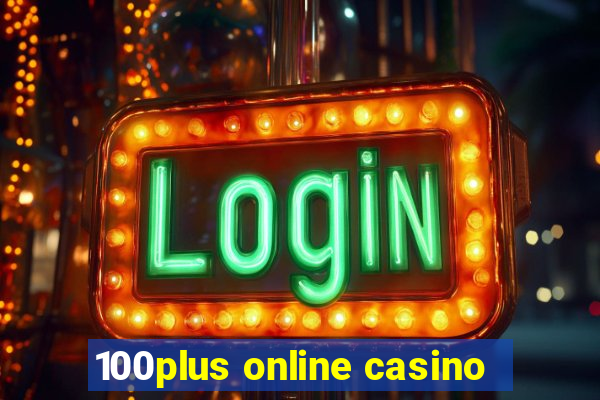 100plus online casino