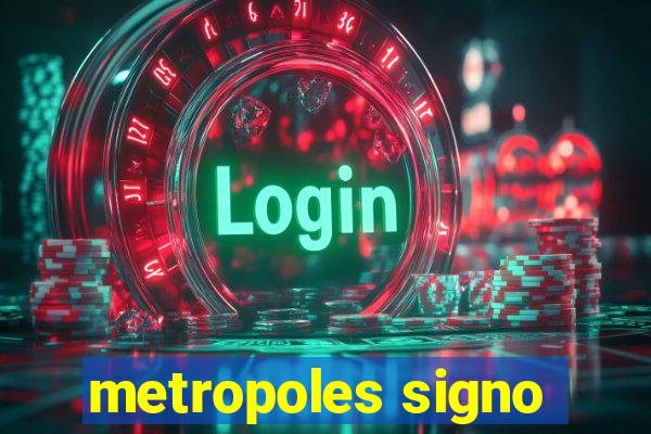 metropoles signo