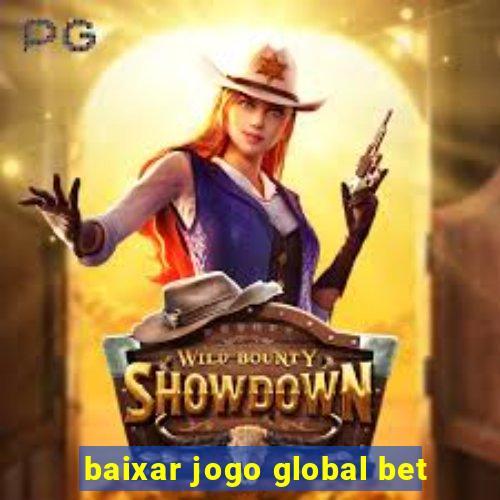 baixar jogo global bet