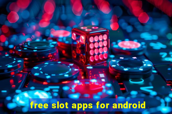 free slot apps for android