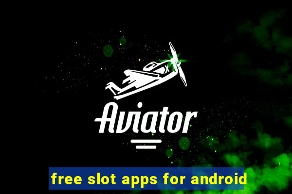 free slot apps for android