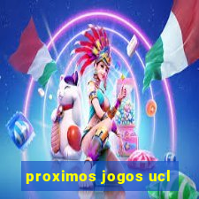 proximos jogos ucl