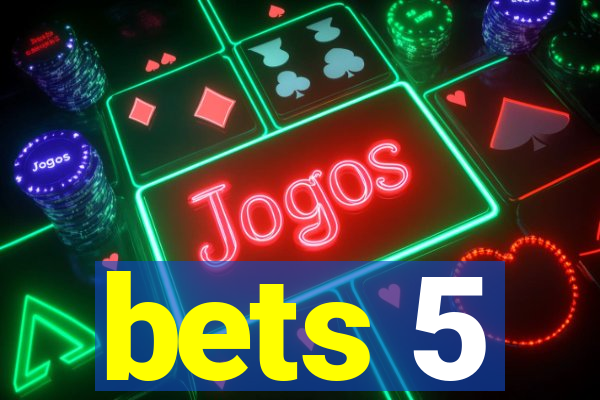 bets 5