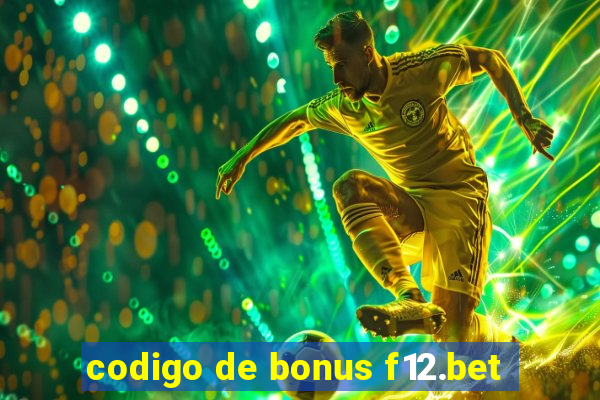 codigo de bonus f12.bet