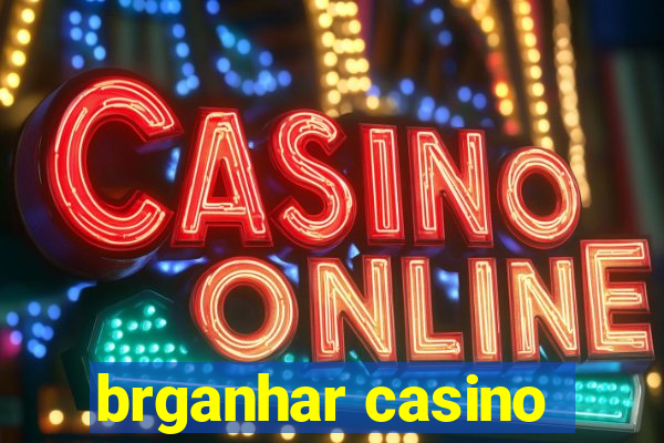 brganhar casino