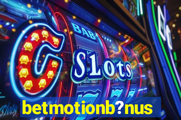 betmotionb?nus