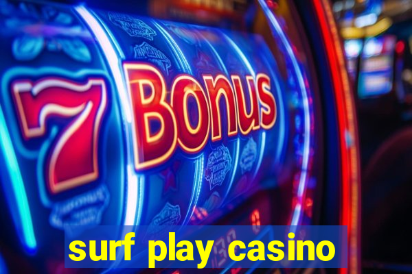 surf play casino