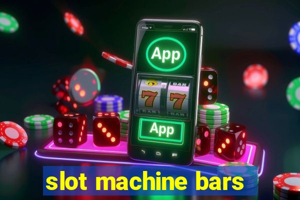 slot machine bars