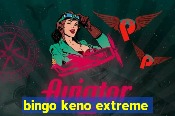 bingo keno extreme