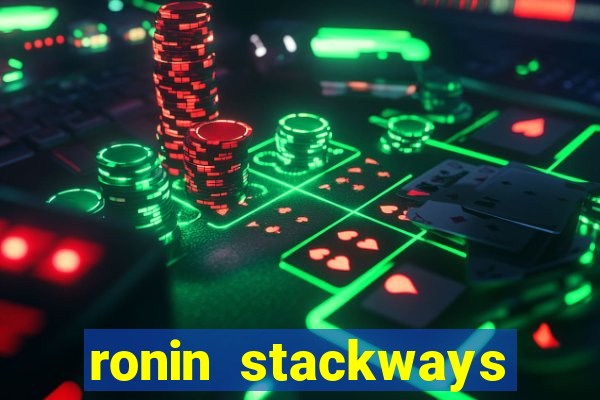 ronin stackways slot free play