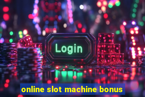 online slot machine bonus