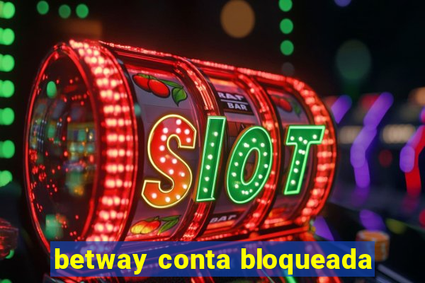 betway conta bloqueada