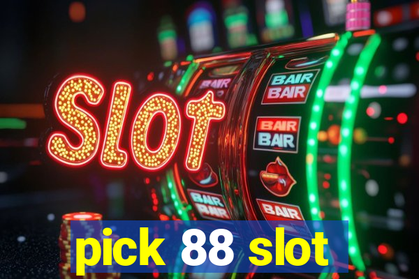 pick 88 slot