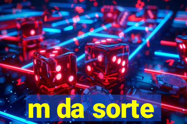 m da sorte