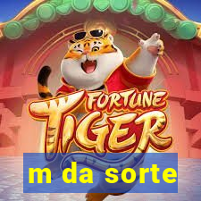 m da sorte