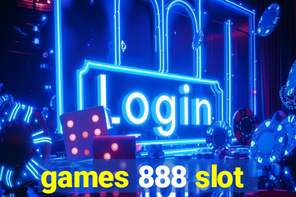 games 888 slot