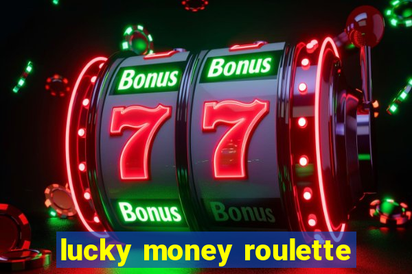 lucky money roulette