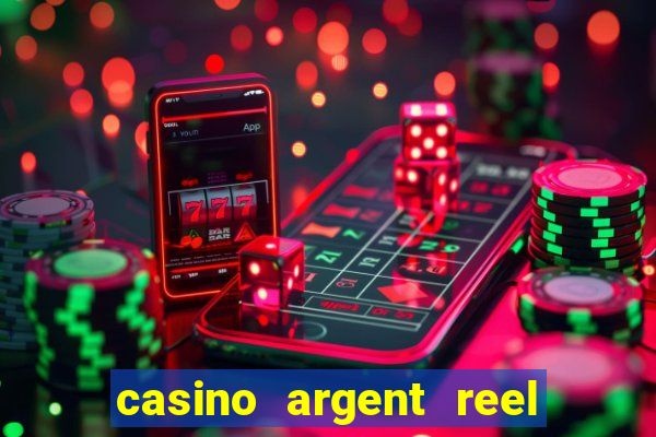 casino argent reel en ligne