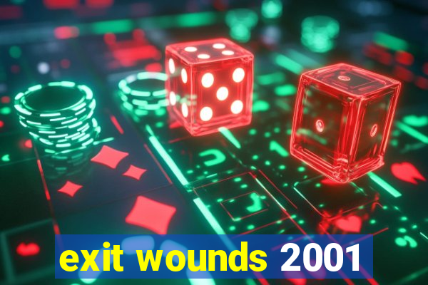 exit wounds 2001