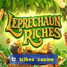 12 tribes casino phone number