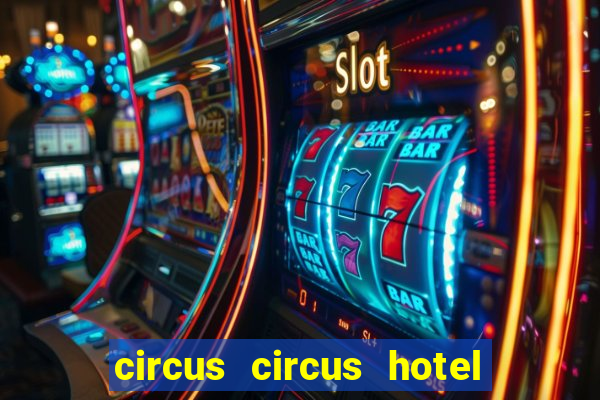 circus circus hotel and casino