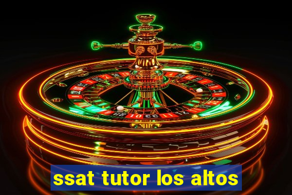 ssat tutor los altos