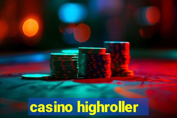 casino highroller