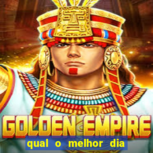 qual o melhor dia para jogar fortune tiger