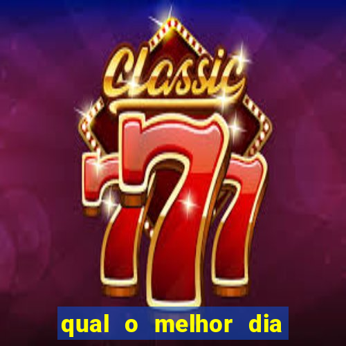 qual o melhor dia para jogar fortune tiger