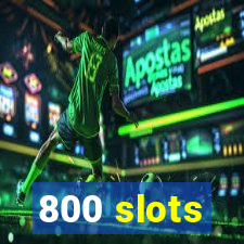 800 slots