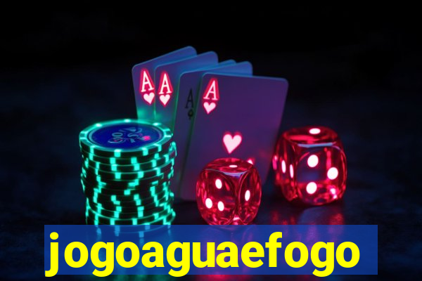 jogoaguaefogo