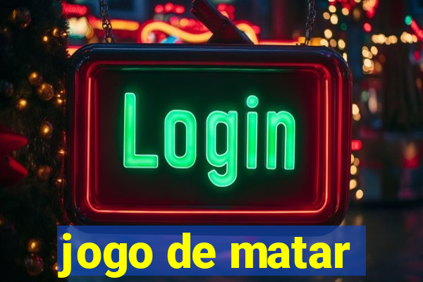 jogo de matar