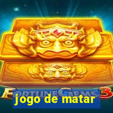 jogo de matar