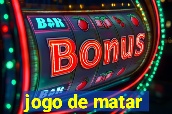 jogo de matar