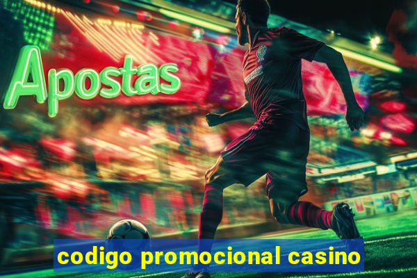 codigo promocional casino