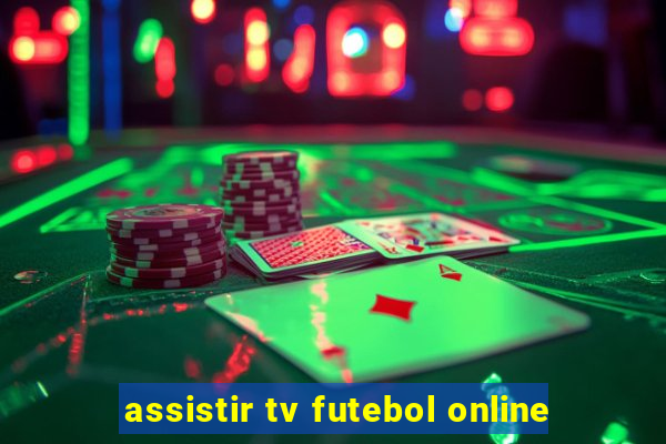 assistir tv futebol online