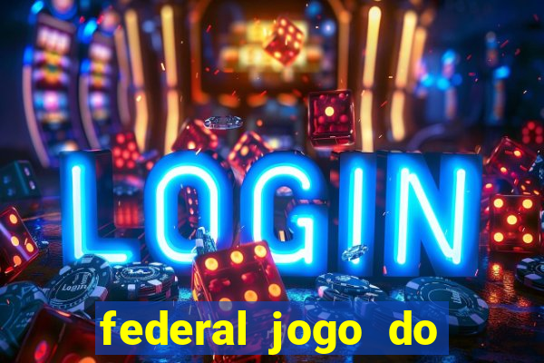 federal jogo do bicho de hoje