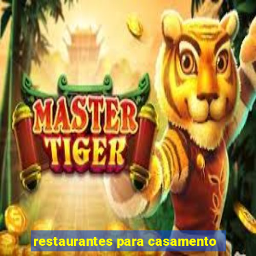 restaurantes para casamento