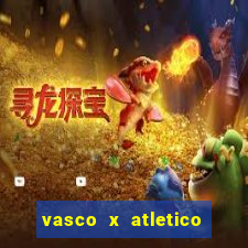 vasco x atletico go onde assistir