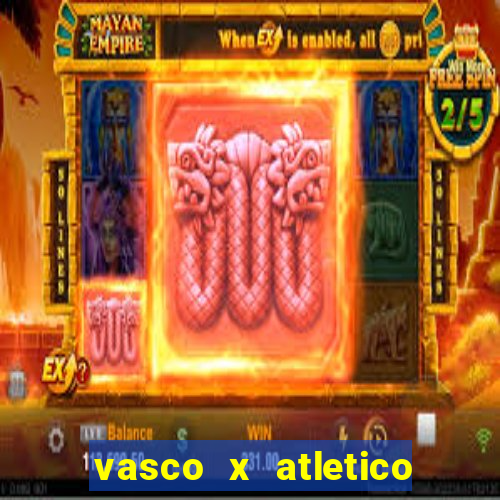 vasco x atletico go onde assistir