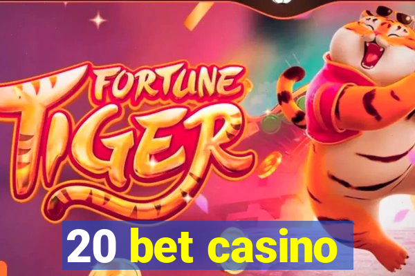 20 bet casino