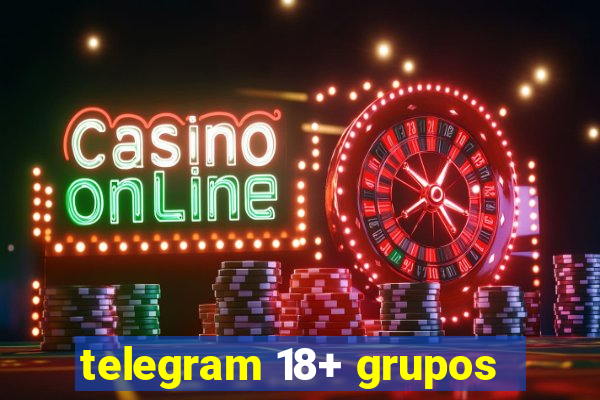 telegram 18+ grupos