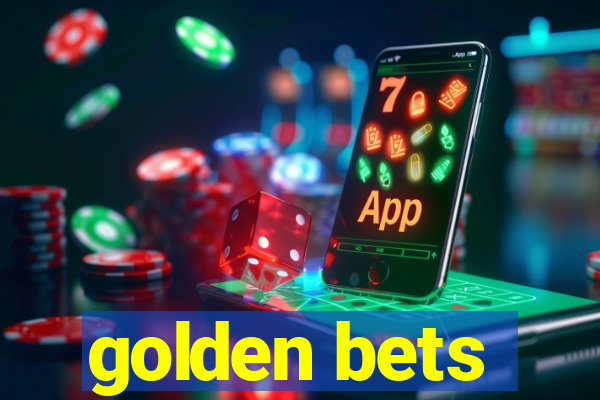 golden bets