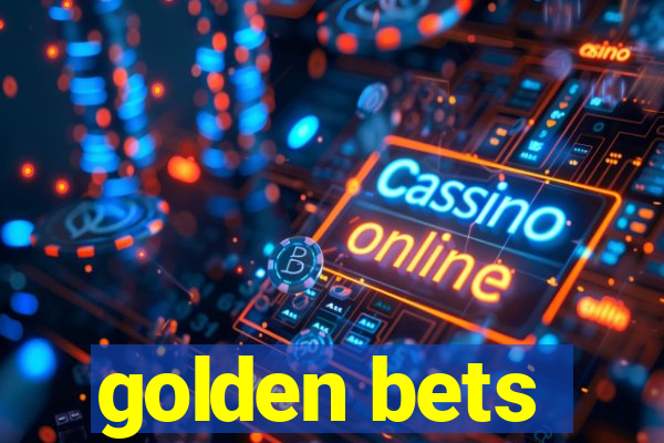 golden bets