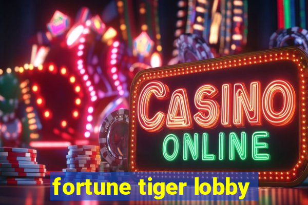 fortune tiger lobby