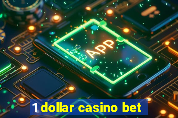 1 dollar casino bet