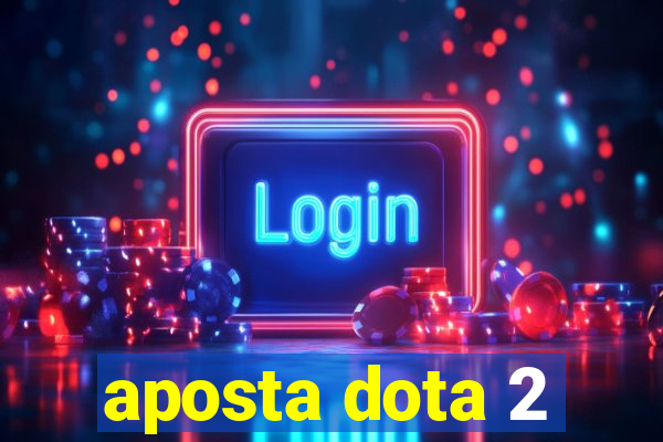 aposta dota 2