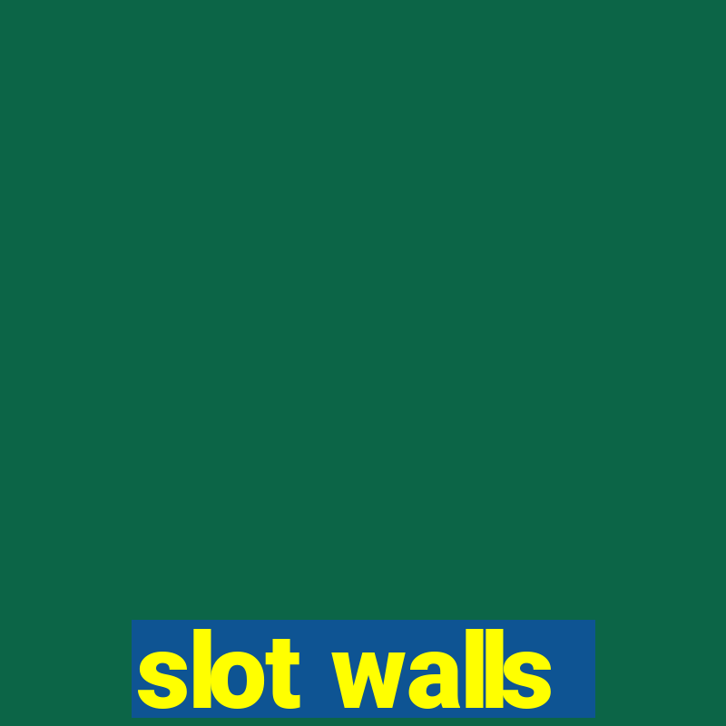 slot walls