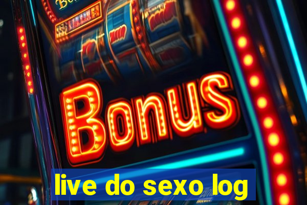 live do sexo log