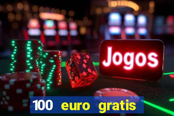 100 euro gratis casino ohne einzahlung